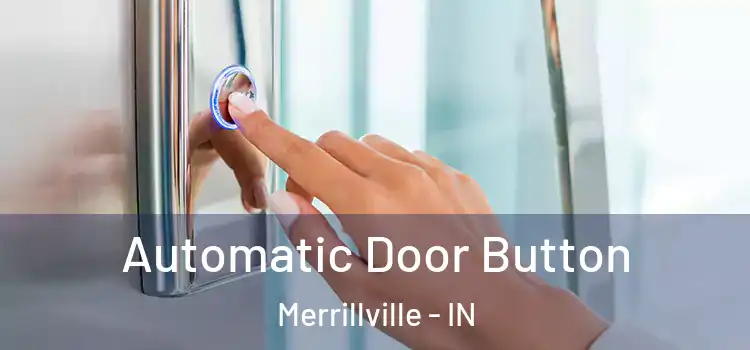  Automatic Door Button Merrillville - IN